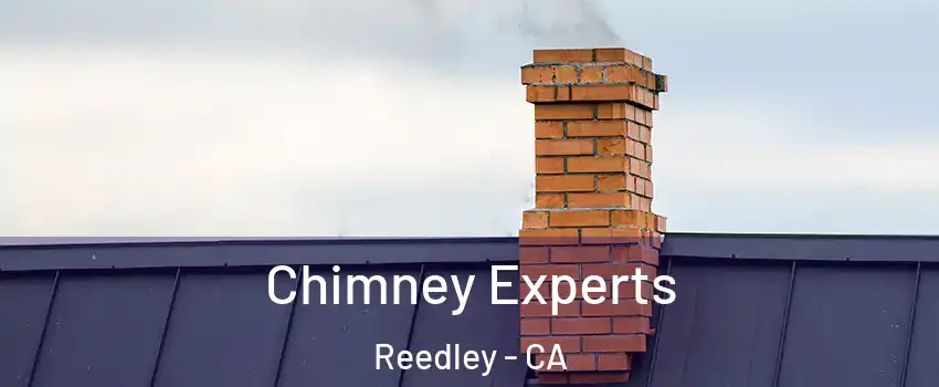 Chimney Experts Reedley - CA
