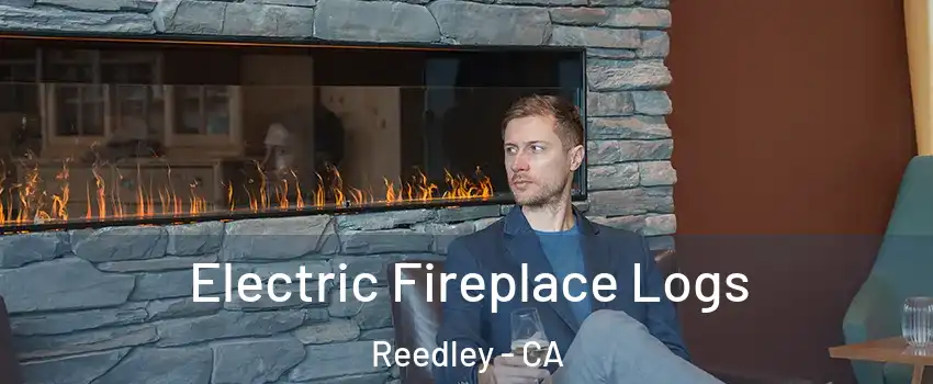 Electric Fireplace Logs Reedley - CA