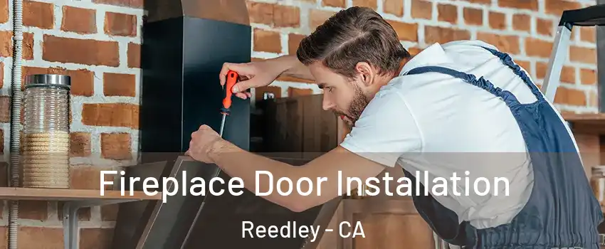  Fireplace Door Installation Reedley - CA