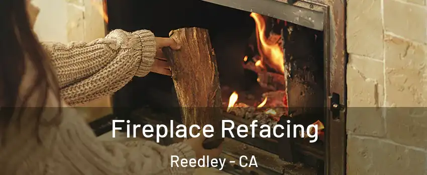  Fireplace Refacing Reedley - CA