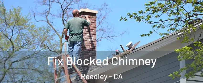  Fix Blocked Chimney Reedley - CA