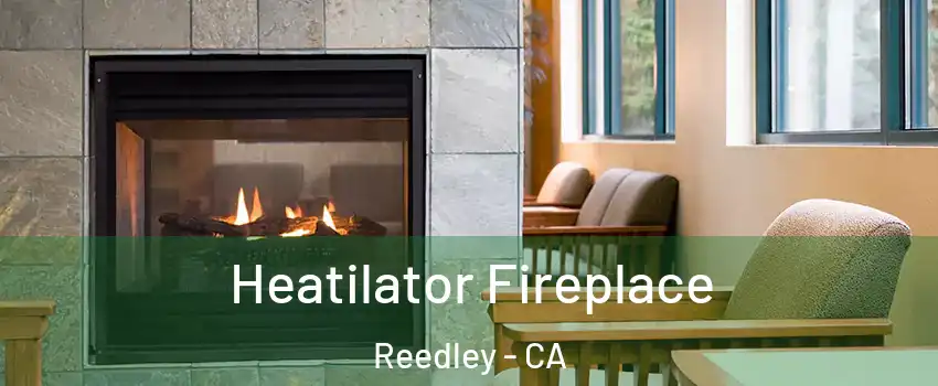  Heatilator Fireplace Reedley - CA