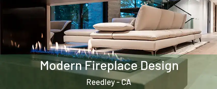  Modern Fireplace Design Reedley - CA